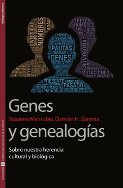 Genes y genealogías - Sobre nuestra herencia cultural y biológica