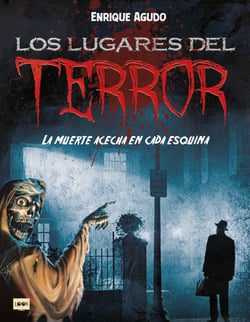 Los lugares del terror - La muerte acecha en cada esquina