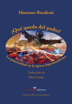 ¿Qué queda del padre? - La paternidad en la época hipermoderna