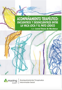Acompañamiento terapéutico - ENCUENTROS Y DESENCUENTROS ENTRE LA VACA LOCA Y EL PATO LÓGICO