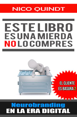Este libro es una mierda, no lo compres - Neurobranding en la era digital, El cliente es basura 2