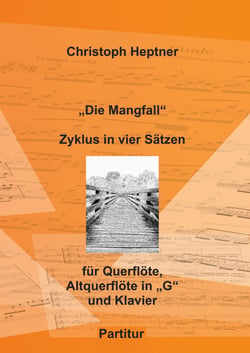 "Die Mangfall" - Zyklus in vier Sätzen für Querflöte, Altquerflöte in "G" und Klavier (Partitur)