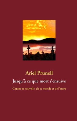 Jusqu'à ce que mort s’ensuive - Contes et nouvelle de ce monde et de l’autre