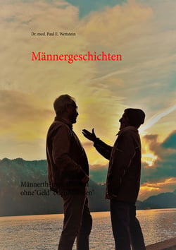 Männergeschichten - Männerthemen, diesmal ohne "Geld" oder "Motoren"