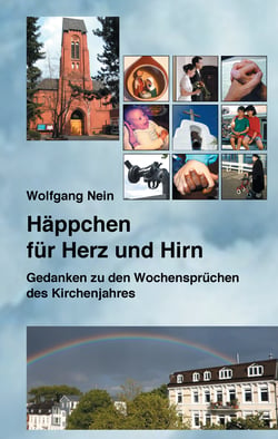 Häppchen für Herz und Hirn - Gedanken zu den Wochensprüchen des Kirchenjahres