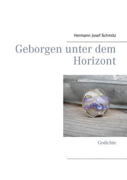 Geborgen unter dem Horizont - Gedichte