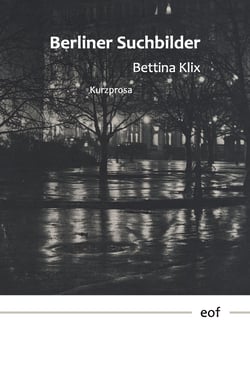 Berliner Suchbilder - Kurzprosa