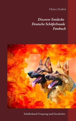 Discover Entdecke Deutsche Schäferhunde Fotobuch - Schäferhund Ursprung und Geschichte