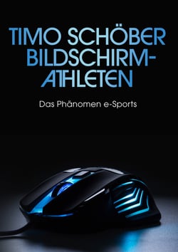 Bildschirm-Athleten - Das Phänomen e-Sports
