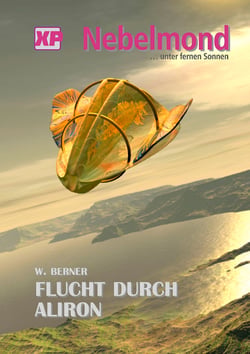 Nebelmond ...unter fernen Sonnen - Flucht durch Aliron