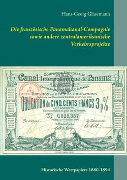 Die französische Panamakanal-Compagnie sowie andere zentralamerikanische Verkehrsprojekte - Historische Wertpapiere 1880-1894