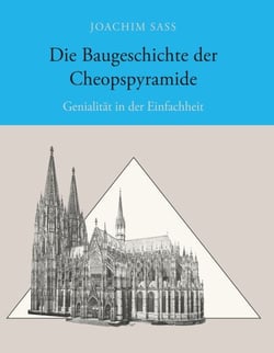 Die Baugeschichte der Cheopspyramide - Genialität in der Einfachheit