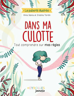 Dans ma culotte - Tout comprendre sur mes règles
