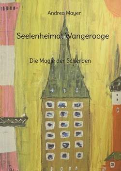 Seelenheimat Wangerooge - Die Magie der Scherben