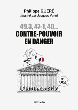 49.3, 47-1, 40... Contre-pouvoir en danger - Les citoyens au secours de l'assemblée nationale