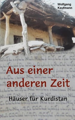 Aus einer anderen Zeit - Häuser für Kurdistan