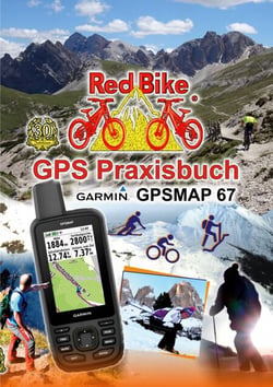 GPS Praxisbuch Garmin GPSMAP 67 - Das Handbuch für Wanderer, Alpinisten &amp; MTBiker