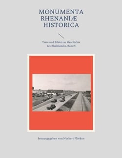 Monumenta Rhenaniae Historica - Texte und Bilder zur Geschichte des Rheinlandes, Band 5