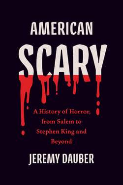 American Scary - A History of Horror, from Salem to Stephen King and Beyond