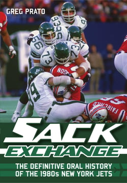 Sack Exchange - The Definitive Oral History of the 1980s New York Jets
