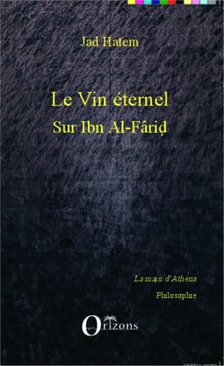 Le vin éternel - Sur Ibn Al-Farid
