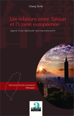 Les relations entre Taiwan et l'Union européenne - Apports d'une diplomatie non-conventionnelle