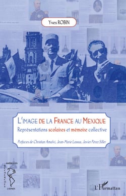 L'image de la France au Mexique - Représentations scolaires et mémoire collective