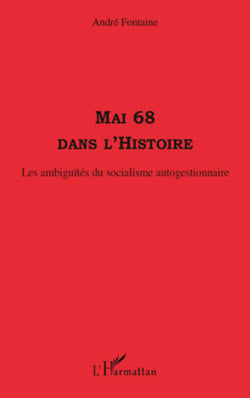 Mai 68 dans l'histoire - Les ambiguïtés du socialisme autogestionnaire