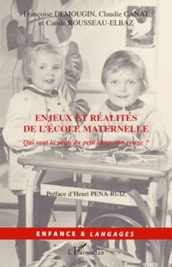 Enjeux et réalités de l'école maternelle - Qui veut la peau du petit chaperon rouge