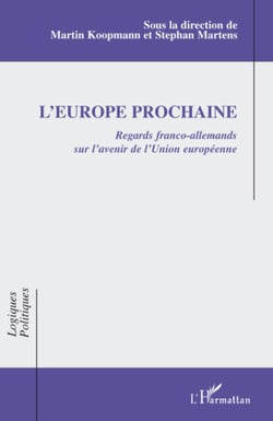 L'Europe prochaine - Regards franco-allemands sur l'avenir de l'Union européenne