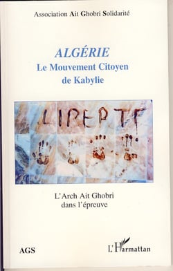 Algérie Le Mouvement Citoyen de Kabylie - L'Arch Ait Ghobri dans l'épreuve