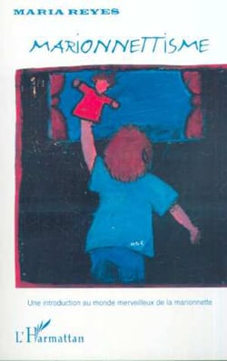 MARIONNETTISME - Une introduction au monde merveilleux de la marionnette