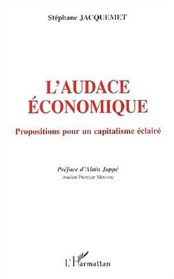 L'AUDACE ÉCONOMIQUE - Propositions pour un capitalisme éclairé