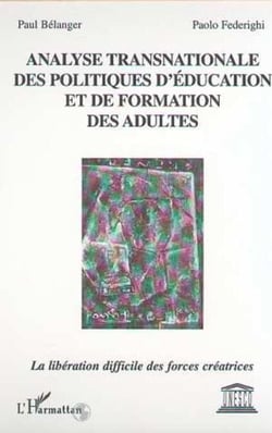 ANALYSE TRANSNATIONALE DES POLITIQUES D'ÉDUCATION ET DE FORMATION DES ADULTES - La libération difficile des forces créatrices