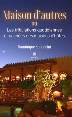 Maison d’autres - ou Les tribulations quotidiennes et cachées des maisons d’hôtes
