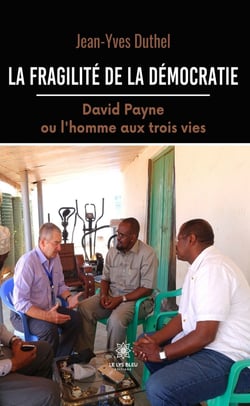 La fragilité de la démocratie - David Payne ou l’homme aux trois vies