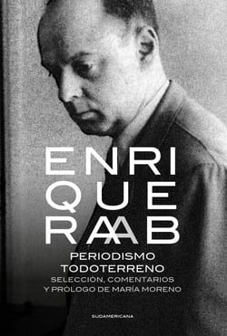Periodismo todoterreno - Selección, comentarios y prólogo de María Moreno