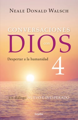 Conversaciones con Dios IV - Despertar a la humanidad