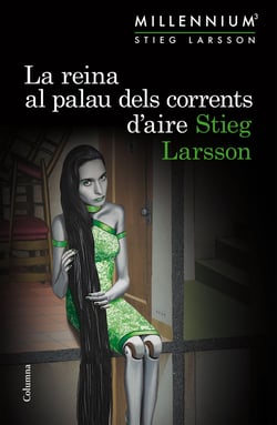 La reina al palau dels corrents d'aire (Sèrie Millennium 3)