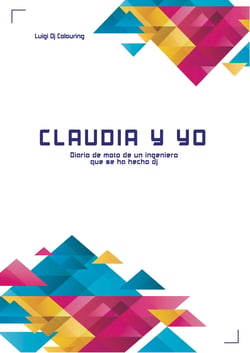 Claudia y yo - Diario de moto de un ingeniero que se ha hecho dj