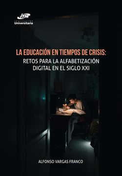 La educación en tiempos de crisis: - retos para la alfabetización digital en el siglo XXI