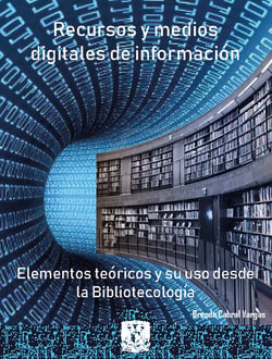 Recursos y medios digitales de información - Elementos teóricos y su uso desde la bibliotecología