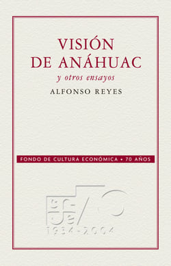 Visión de Anáhuac y otros ensayos