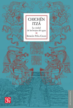 Chichén Itzá - La ciudad de los brujos del agua