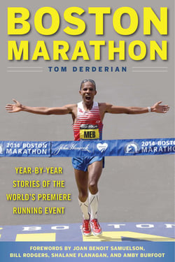 Boston Marathon - Year-by-Year Stories of the World's Premier Running Event