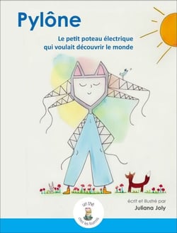 Pylône - Le petit poteau éléctrique qui voulait découvrir le monde