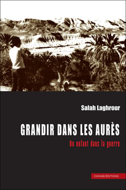Grandir dans les Aure`s - Un enfant dans la guerre