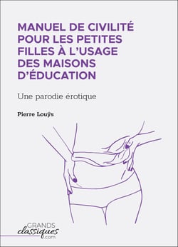 Manuel de civilité pour les petites filles à l'usage des maisons d'éducation - Une parodie érotique