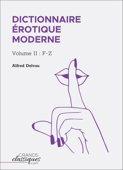 Dictionnaire érotique moderne - Volume II : F-Z