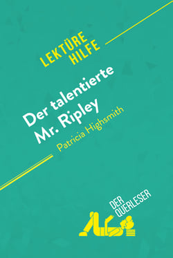 Der talentierte Mr. Ripley von Patricia Highsmith (Lektürehilfe) - Detaillierte Zusammenfassung, Personenanalyse und Interpretation